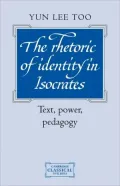 The Rhetoric of Identity in Isocrates: Text, Power, Pedagogy