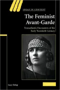 The Feminist Avant-Garde: Transatlantic Encounters of the Early Twentieth Century
