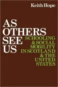 As Others See Us: Schooling and Social Mobility in Scotland and the United States