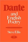 Dante and English Poetry: Shelley to T. S. Eliot