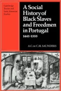 A Social History of Black Slaves and Freedmen in Portugal, 1441-1555 (Cambridge Iberian and ...