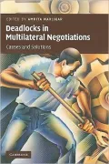Deadlocks in Multilateral Negotiations: Causes and Solutions