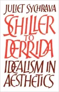 Schiller to Derrida: Idealism in Aesthetics