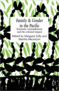 Family and Gender in the Pacific: Domestic Contradictions and the Colonial Impact