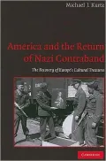 America and the Return of Nazi Contraband: The Recovery of Europe's Cultural Treasures