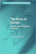 The Ethos of Europe: Values, Law and Justice in the EU
