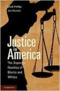 Justice in America: The Separate Realities of Blacks and Whites