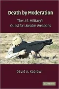 The U.S. Military's Quest for ''Useable'' Weapons