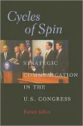 Cycles of Spin: Strategic Communication in the U. S Congress