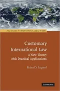 Customary International Law: A New Theory with Practical Applications