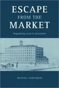 Escape from the Market: Negotiating Work in Lancashire