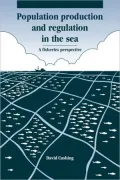 Population Production and Regulation in the Sea: A Fisheries Perspective