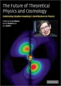 The Future of Theoretical Physics and Cosmology: Celebrating Stephen Hawking's Contributions to Physics
