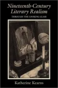Nineteenth-Century Literary Realism: Through the Looking Glass