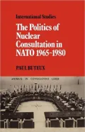The Politics of Nuclear Consultation in NATO 1965-1980