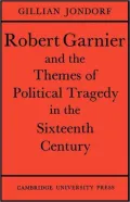 Robert Garnier and the Themes of Political Tragedy in the Sixteenth Century