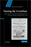 Taming the Leviathan: The Reception of the Political and Religious Ideas of Thomas Hobbes in England 1640-1700