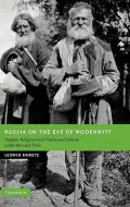 Russia on the Eve of Modernity: Popular Religion and Traditional Culture under the Last Tsars