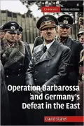 Operation Barbarossa and Germany's Defeat in the East