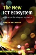 The New ICT Ecosystem: Implications for Policy and Regulation