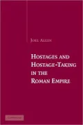 Hostages and Hostage-Taking in the Roman Empire