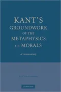 Kant's Groundwork of the Metaphysics of Morals: A Commentary
