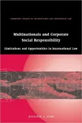 Multinationals and Corporate Social Responsibility: Limitations and Opportunities in International Law