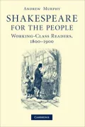 Shakespeare for the People: Working Class Readers, 1800-1900