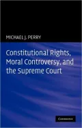 Constitutional Rights, Moral Controversy, and the Supreme Court