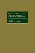 Shared Wealth and Symbol: Food, Culture, and Society in Oceania and Southeast Asia
