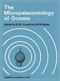The Micropalaeontology of Oceans: Proceedings of the Symposium Held in Cambridge from 10 to 17 September 1967 Under the Title 'Micropalaeontology of Marine Bottom Sediments'