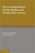 The Correspondence of John Ruskin and Charles Eliot Norton