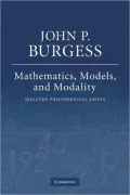 Mathematics, Models, and Modality: Selected Philosophical Essays