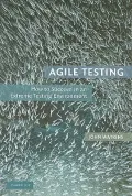 Agile Testing: How to Succeed in an Extreme Testing Environment