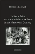 Indian Affairs and the Administrative State in the Nineteenth Century