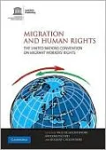 Migration and Human Rights: The United Nations Convention on Migrant Workers' Rights