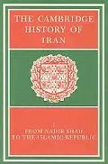 Cambridge History of Iran From Nadir Shah to the Islamic Republic
