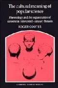 Cultural Meaning of Popular Science Phrenology and the Organization of Consent in Nineteenth...