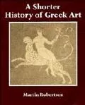 Shorter History of Greek Art - Martin Robertson - Hardcover