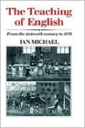 The Teaching of English: From the Sixteenth Century to 1870