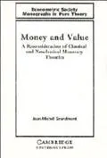 Money and Value: A Reconsideration of Classical and Neoclassical Monetary Economics - Jean-M...
