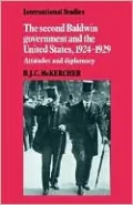 The Second Baldwin Government and the United States, 1924-1929: Attitudes and Diplomacy