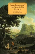 New Images of the Natural in France: A Study in European Cultural History, 1750-1800