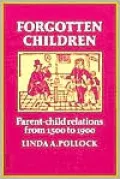 Forgotten Children: Parent-Child Relations from 1500 to 1900