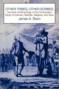 Other Tribes, Other Scribes: Symbolic Anthropology in the Comparative Study of Cultures, Histories, Religions and Texts