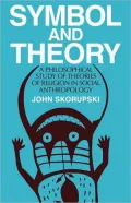 Symbol and Theory : A Philosophical Study of Theories of Religion in Social Anthropology