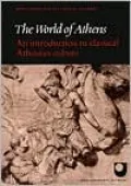 The World of Athens : An Introduction to Classical Athenian Culture