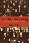 Liberalism and Sociology: L. T. Hobhouse and Political Argument in England 1880-1914