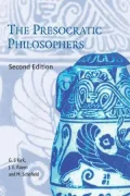 The Presocratic Philosophers: A Critical History with a Selections of Texts