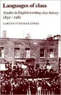 Languages of Class: Studies in English Working Class History 1832-1982